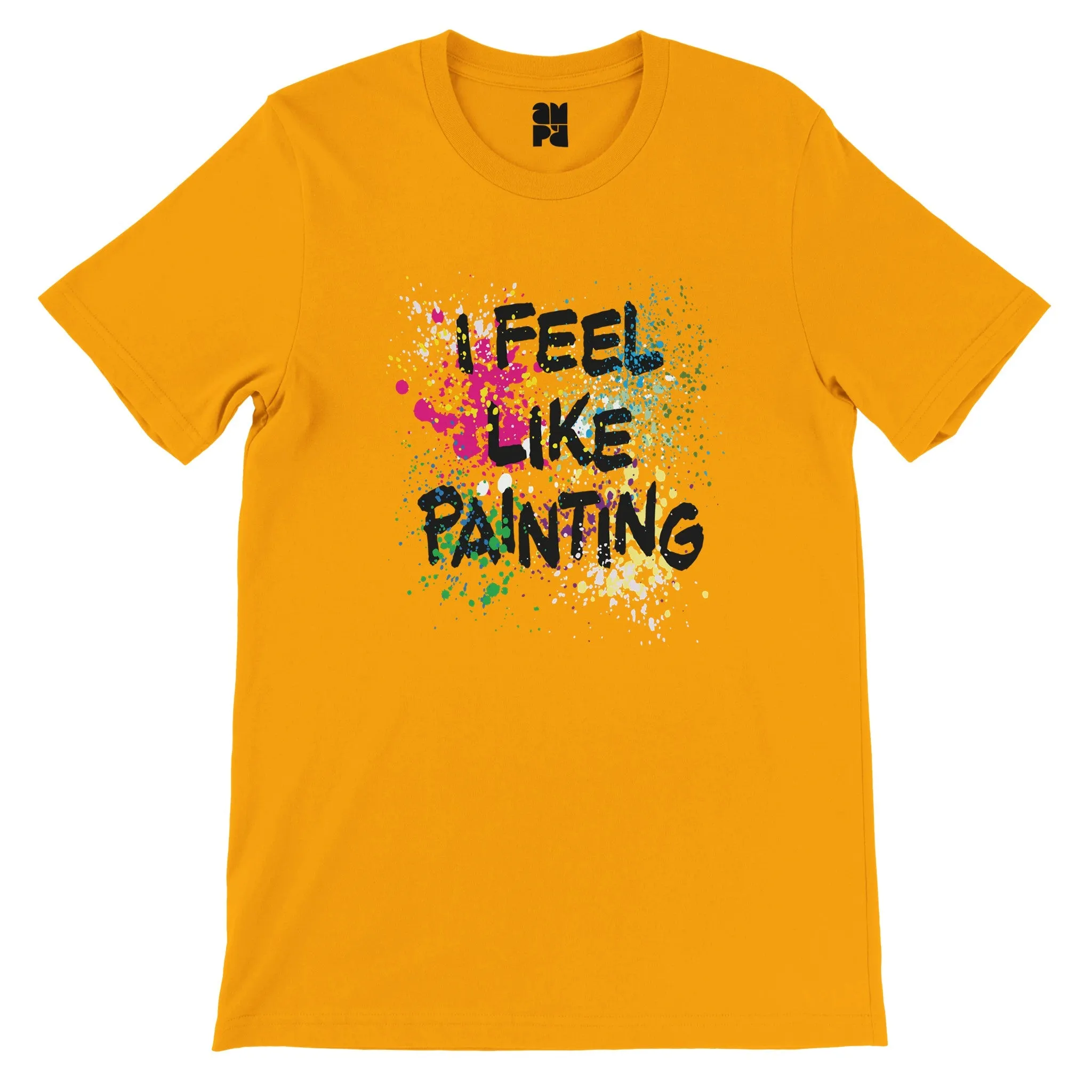 I Feel Like Painting  -  Premium Unisex Crewneck T-shirt