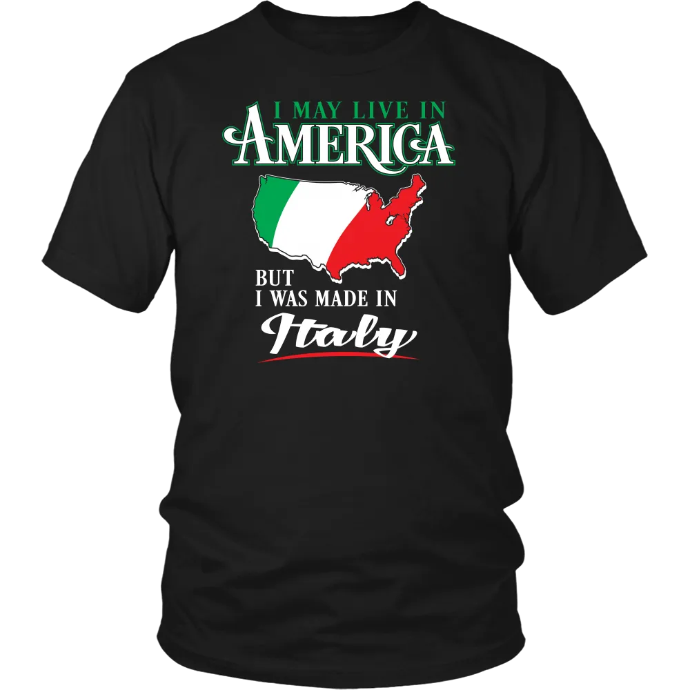 I Was Made In Italy Shirt