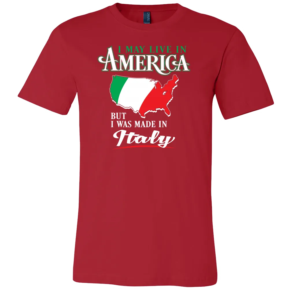 I Was Made In Italy Shirt