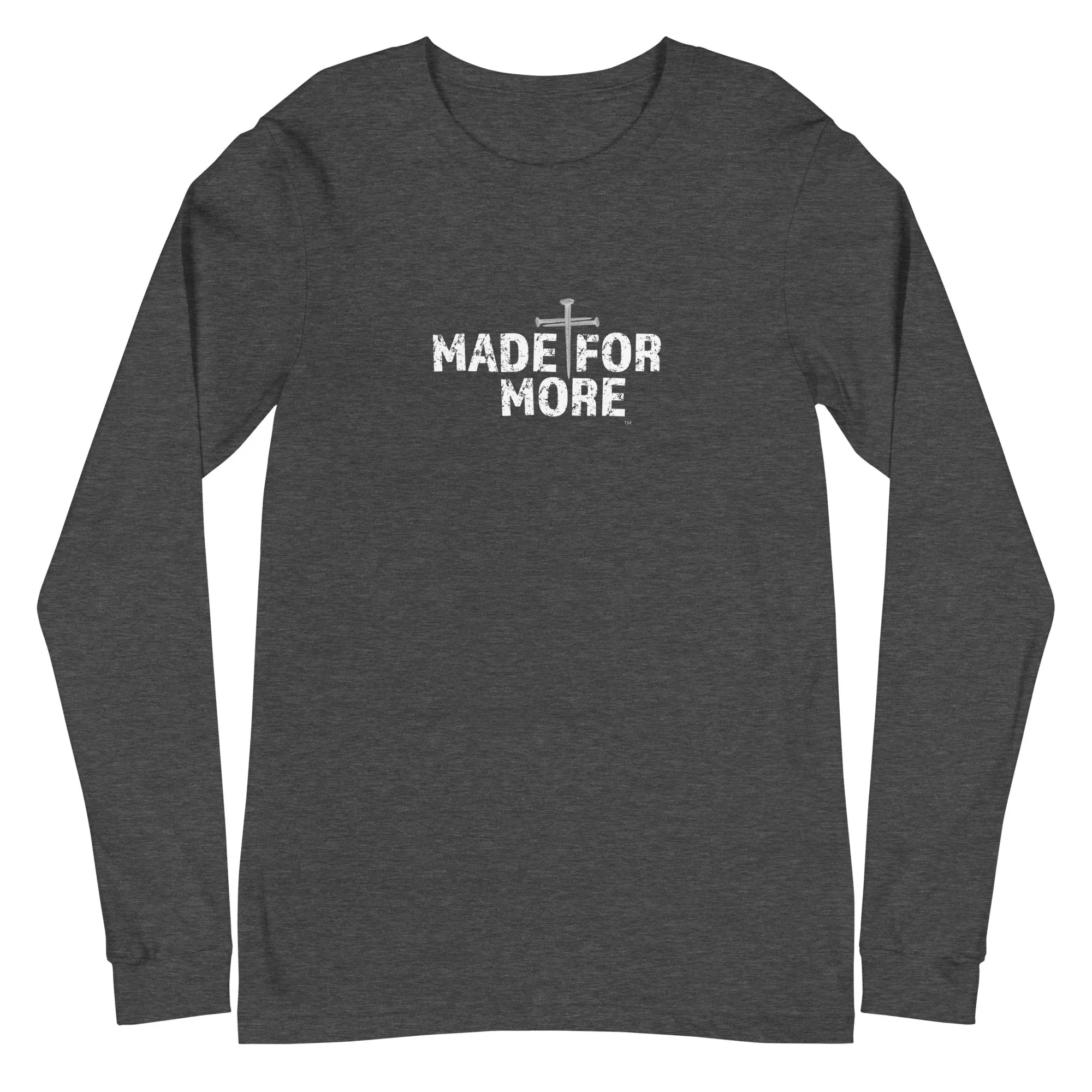 Made For More Unisex Long-Sleeve Tee