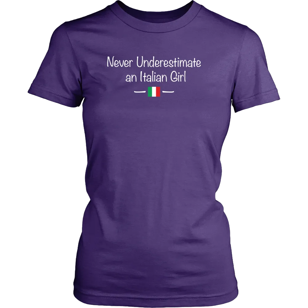 Never Underestimate an Italian Girl Shirt
