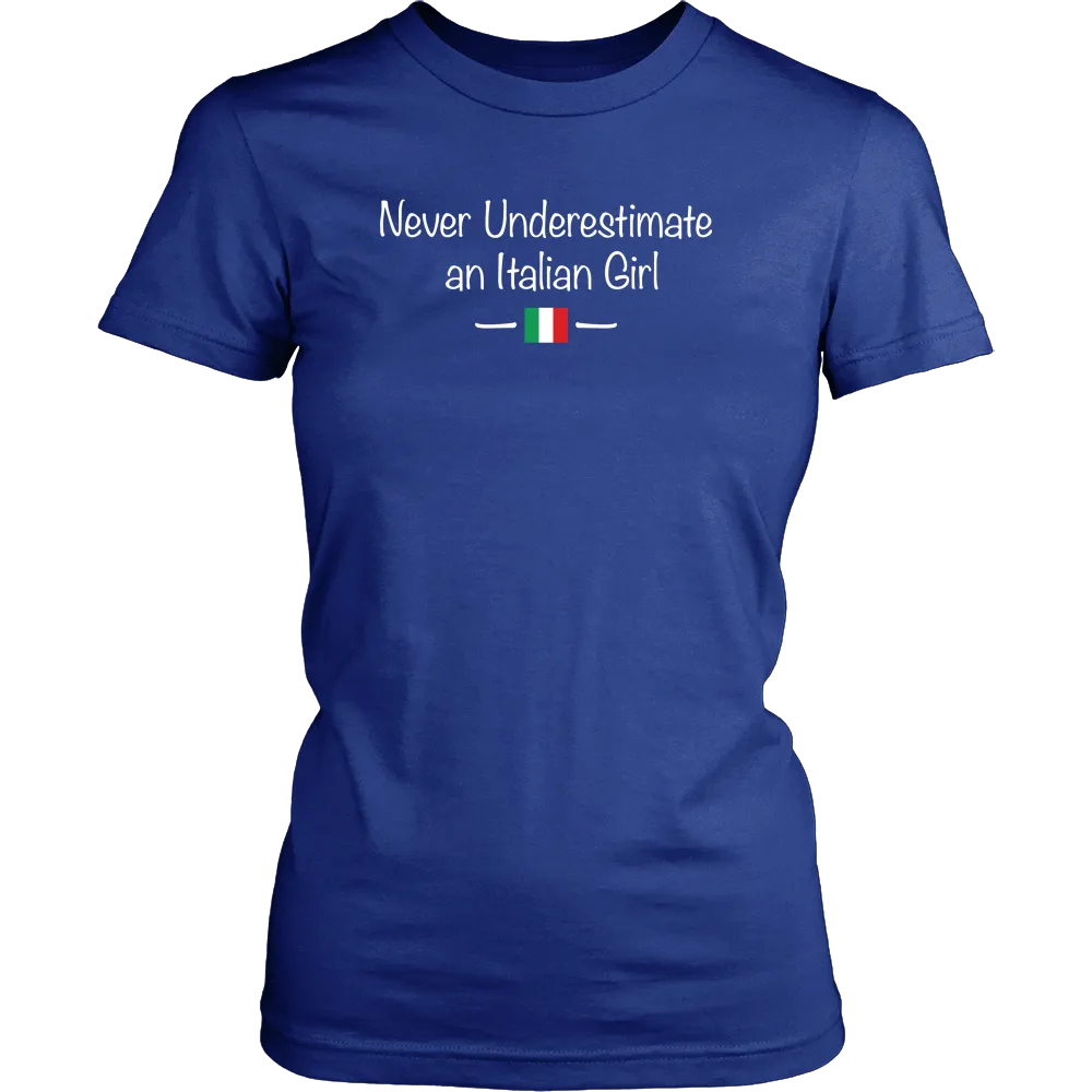 Never Underestimate an Italian Girl Shirt
