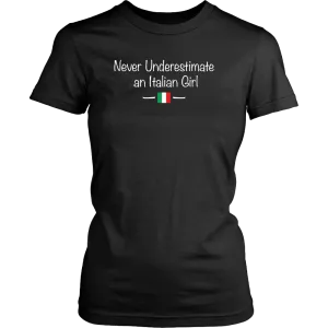 Never Underestimate an Italian Girl Shirt